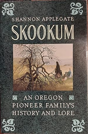 Skookum : An Oregon Pioneer Family's History and Lore