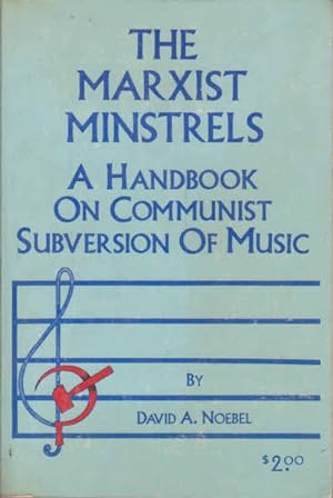 The Marxist Minstrels: A Handbook on Communist Subversion of Music