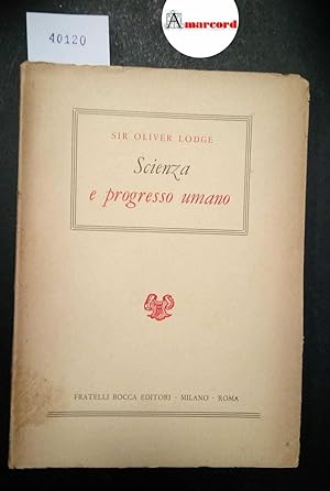 Lodge Oliver, Scienza e progresso umano, Bocca, 1952
