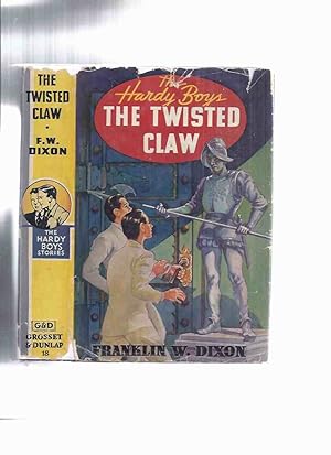 The Hardy Boys: The Twisted Claw -by Franklin W Dixon ( Volume 18 in the Hardy Boys Mystery Stori...