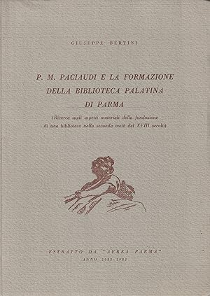 P.M. Paciaudi e la formazione della Biblioteca Palatina di Parma