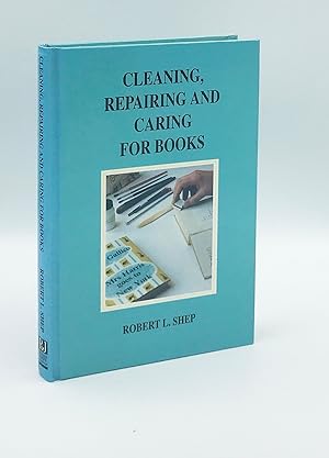 Cleaning, Repairing and Caring for Books: A Practical Manual