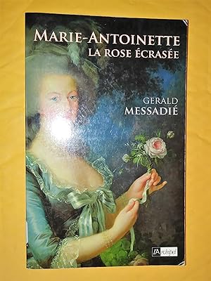 Mrie-Antoinette La rose écrasée