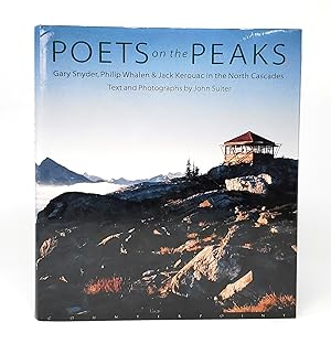 Poets on the Peaks: Gary Snyder, Philip Whalen and Jack Kerouac in the North Cascades SIGNED