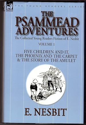 The Collected Young Readers Fiction of E. Nesbit-Volume 1 The Psammead Adventures-Five Children a...