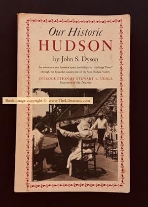 Our Historic Hudson: An adventure into America s past, including two "Heritage Tours" through the...