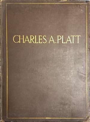 Monograph of the Work of Charles A. Platt with an Introduction By Royal Cortissoz