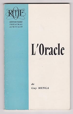 L'Oracle. Comédie en 3 Actes Grand Prix du Concours Théâtral Interafricain 1967-1968.