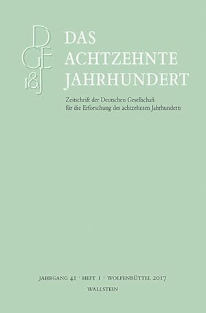 Das achtzehnte Jahrhundert 41/1 (Das achtzehnte Jahrhundert - Zeitschrift der Deutschen Gesellsch...