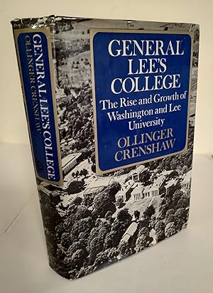 General Lee's College; the rise and growth of Washington and Lee University