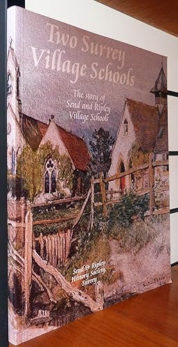 Two Surrey Village Schools: The Story of Send and Ripley Village Schools