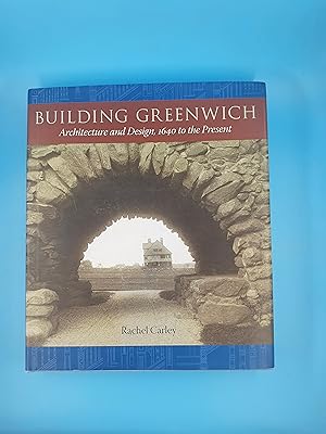 Building Greenwich: Architecture and Design, 1640 to the Present