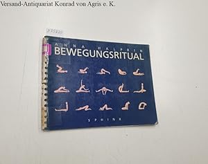 Bewegungsritual - Tänzerische Meditationsübungen. Aus dem Amerikanischen von Antonia Fäh, Ill. vo...