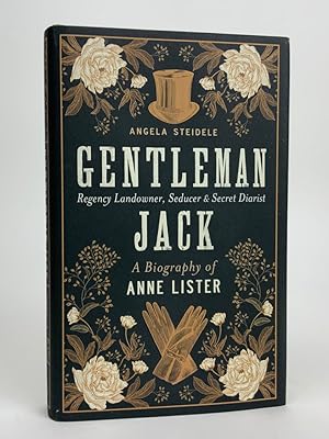 Gentleman Jack: A Biography of Anne Lister