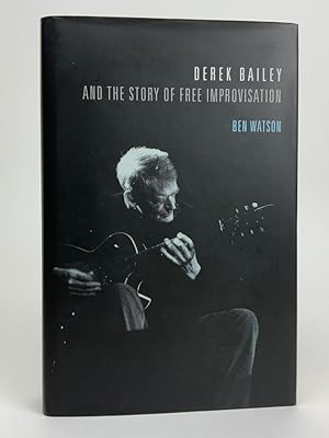 Derek Bailey And The Story Of Free Improvisation