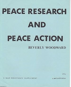 Peace Research and Peace Action. War Resisters' International. Published by War Resisters Interna...
