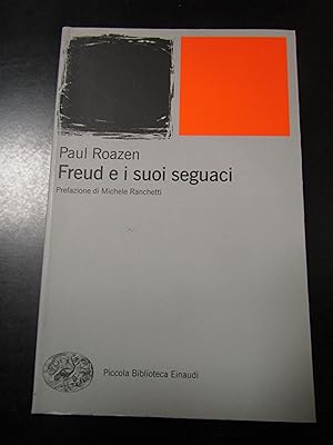 Roazen. Freud e i suoi seguaci. Einaudi 2011.