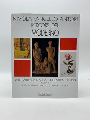Nivola, Fancello, Pintori. Percorsi del moderno. Dalle arti applicate all'industrial design