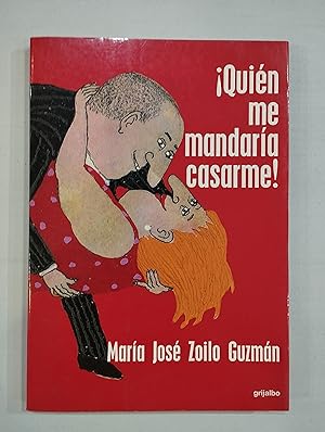 ¡Quién me mandaría casarme!