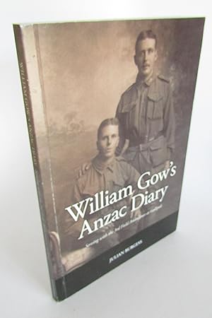 William Gow's Anzac Diary - Serving with the 3rd Field Ambulance in Gallipoli