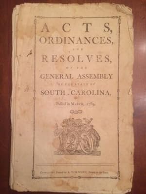 Acts, ordinances, and resolves, of the General Assembly of the state of South-Carolina, passed in...