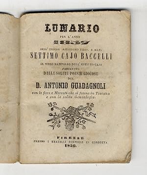 LUNARIO per l'anno 1857, dell'insigne astronomo filos. e mat. Settimo Cajo Baccelli [.] preceduto...