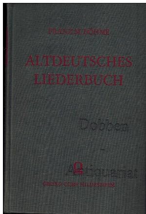 Altdeutsches Liederbuch. Volkslieder der Deutschen nach Wort und Weise aus dem 12. bis zum 17. Ja...