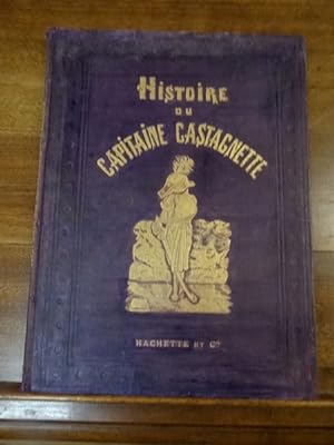 Histoire aussi intéressante qu'invraisemblable de l'intrépide capitaine castagnette neveu de L'ho...