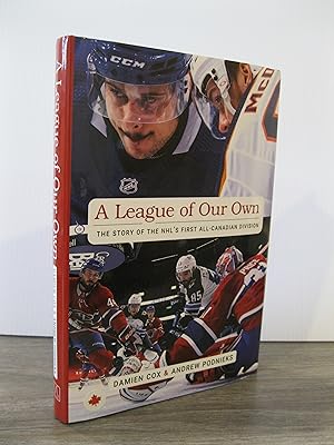 A LEAGUE OF OUR OWN: THE STORY OF THE NHL'S FIRST ALL-CANADIAN DIVISION