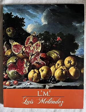 Luis Melendez: Spanish Still-Life Painter of the Eighteenth Century