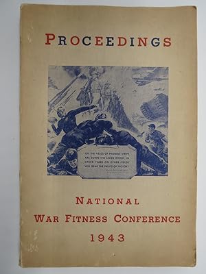 PROCEEDINGS OF THE NATIONAL WAR FITNESS CONFERENCE 1943 Forty-Eighth Annual Convention