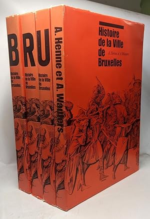 Histoire de la ville de Bruxelles - TOME 1 2 3 & 4 / Nouvelle édition du texte original de 1845 a...