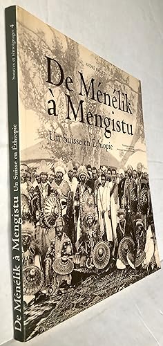 De Ménélik à Mengistu : un Suisse en Ethiopie (Témoignages recueilli et annoté par Micheline Font...