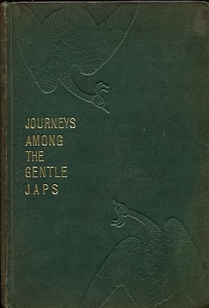 Journeys Among the Gentle Japs in the Summer of 1895 (Signed By Author)