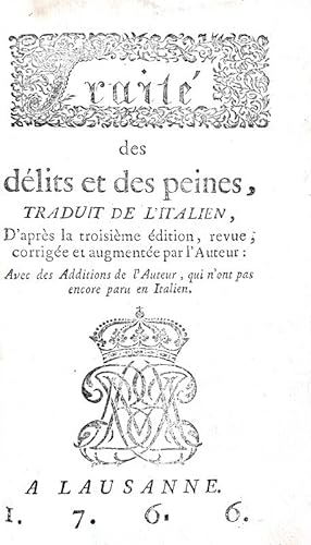 Traité des delits et peines traduit de l'italien, d'après la troisième édition, revue, corrigée e...