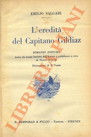 L'eredità del capitano Gildiaz. Romanzo postumo tratto dalla trama lasciata dall'autore e pubblic...