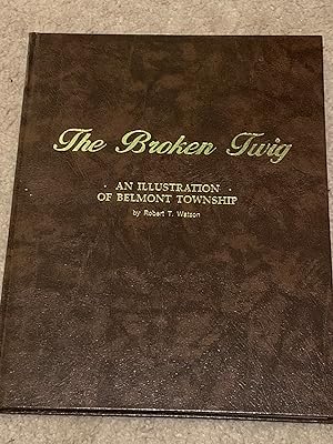 The Broken Twig: An Illustration of Belmont Township