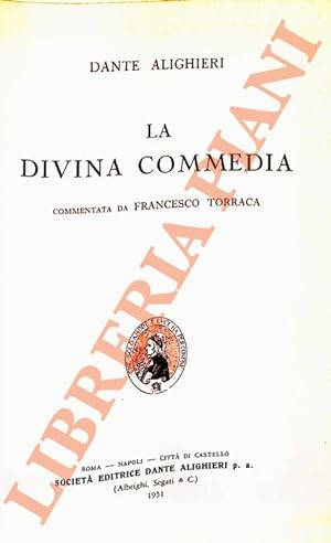 La divina commedia. Commentata da Francesco Torraca.