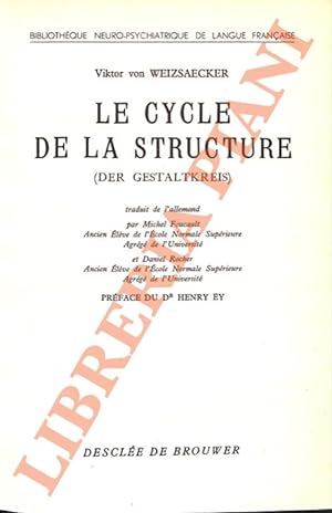 Le Cycle de la structure (Der Gestaltkreis). Traduit de l'allemand par Michel Foucault et Daniel ...