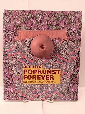 Popkunst Forever: Estonian Pop Art at the Turn of the 1960s and 1970s