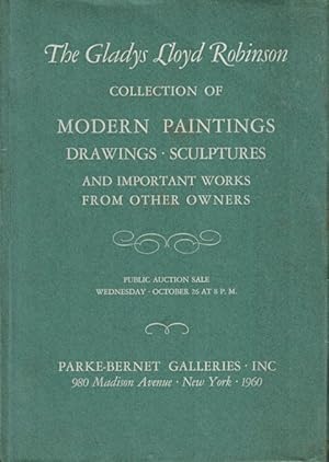 Paintings & Drawings [and] Sculptures: From the Gladys Lloyd Robinson Collection, Sold by Her Ord...