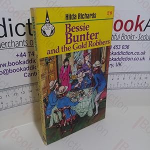Bessie Bunter and the Gold Robbers