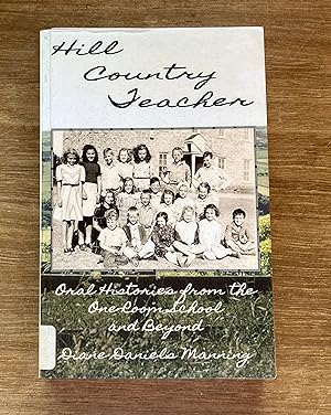 Hill Country Teacher: Oral Histories from the One-Room School and Beyond