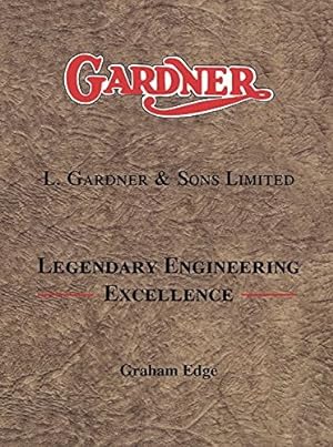 Gardner : L Gardner and Sons Ltd - Legendary Engineering Excellence