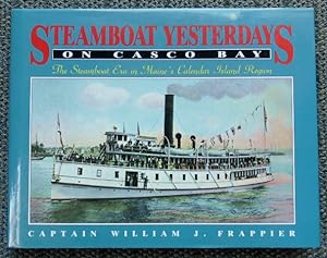 STEAMBOAT YESTERDAYS ON CASCO BAY: THE STEAMBOAT ERA IN MAINE'S CALENDAR ISLAND REGION.