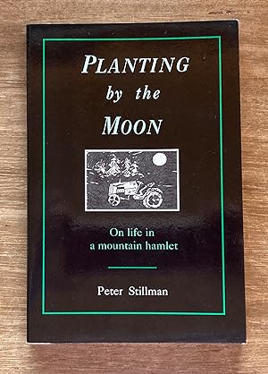 Planting by the Moon: On Life in a Mountain Hamlet