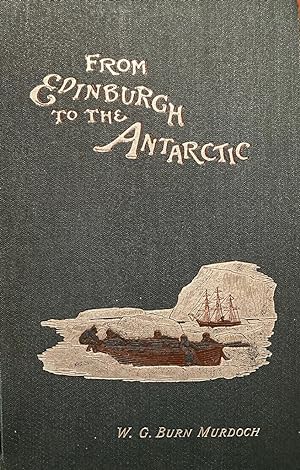 From Edinburgh to the Antarctic. An artist's notes and sketches during the Dundee Antractic exped...