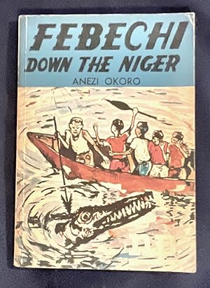 FIBECHI DOWN THE NIGER; By Anezi Okoro