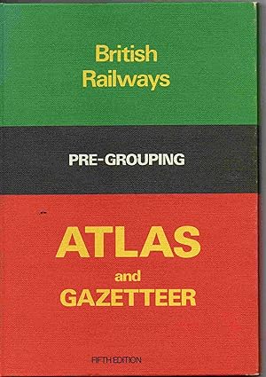 British Railways Pre-Grouping Atlas and Gazetteer