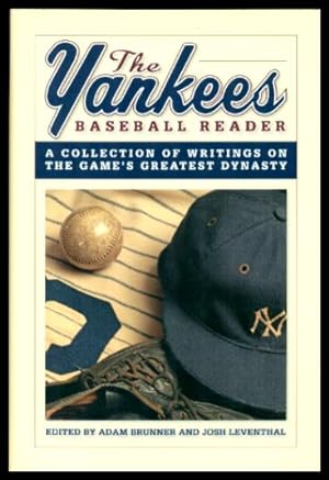 THE YANKEES BASEBALL READER - A Collection of Writings on the Game's Greatest Dynasty